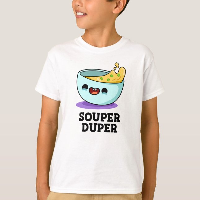 Camiseta Souper Duper Funny Souny Pun (Frente)