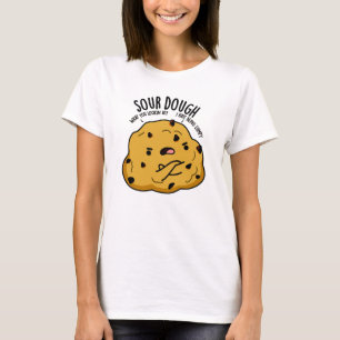 Camiseta Sour Dough Funny Baking Pun