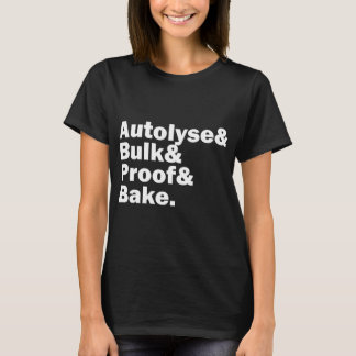 Camiseta Sourdough Autolyse Baking Bread Bakers