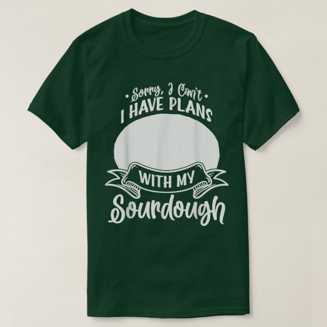 Camiseta Sourdough Bread Starter Recipes Baking Rolls Begin (Frente do Design)