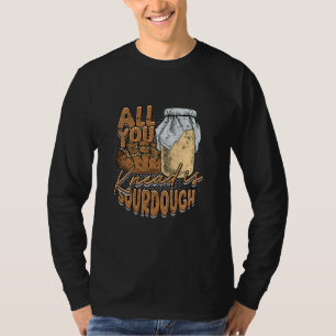Camiseta Sourdough Pão Sourdough Fazendo Tudo Que Você Sabe