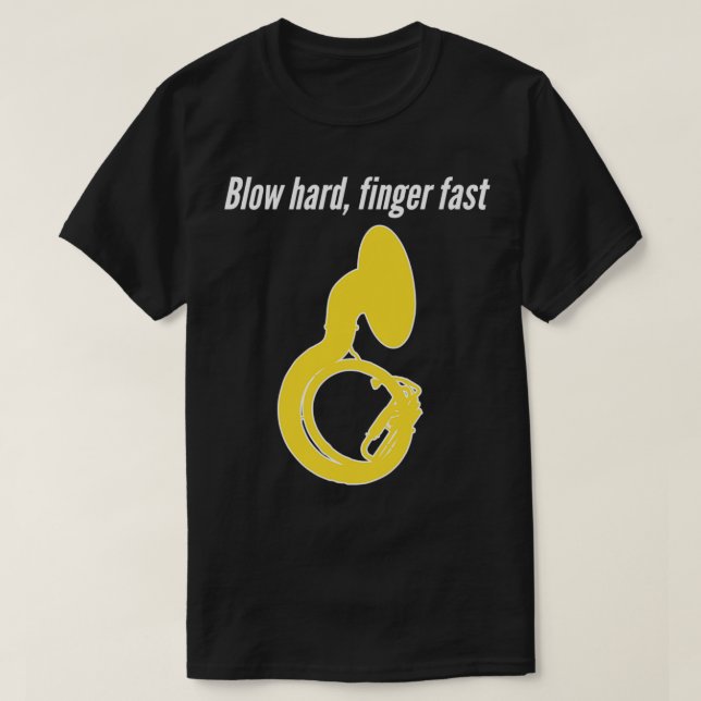 Camiseta Sousaphone Blow Duro Dedo Sousaphone Engraçado (Frente do Design)
