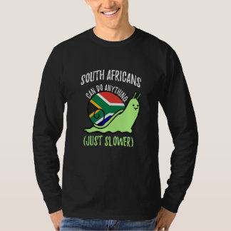 Camiseta South Africans Can Do Anything Just Slower