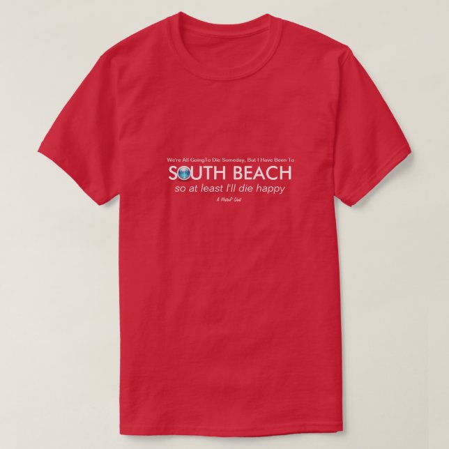 Camiseta South Beach (Die Happy) - Um MisterP Shirt (Frente do Design)