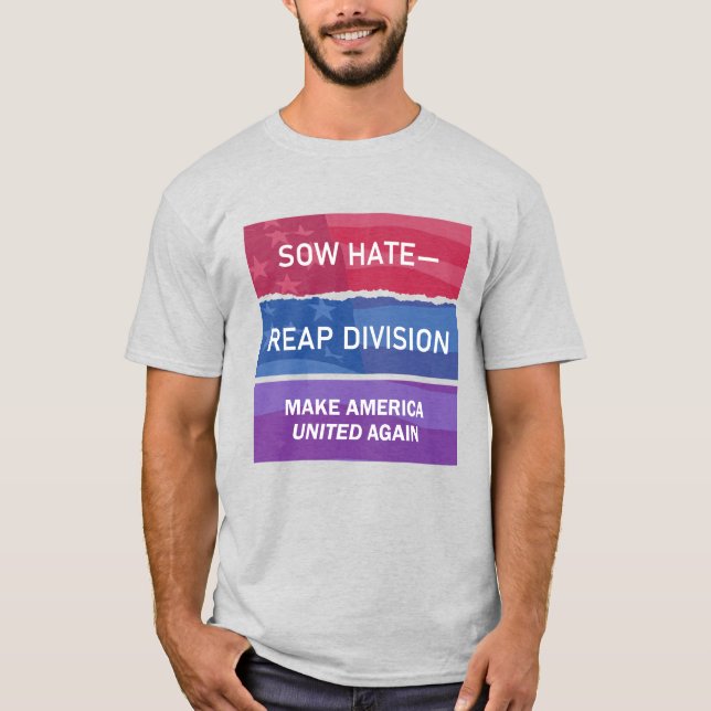 Camiseta Sow Hate-Reap Division; Make America UNITED Again (Frente)