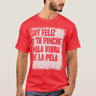 Camiseta Soy Feliz y tu mala vibra me la Pela Frase boy