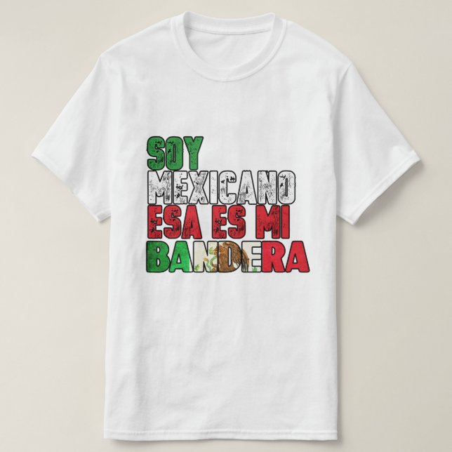 Camiseta Soy Mexicano esa es mi Bandera (Frente do Design)
