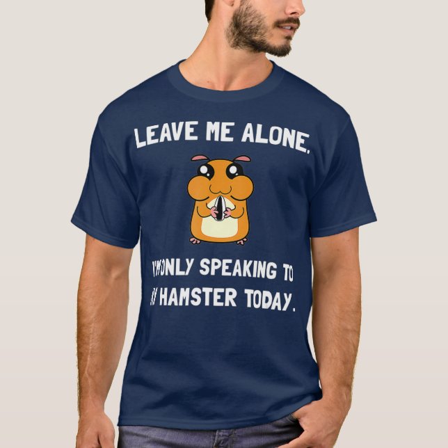 Camiseta Sozinho Falando Fã De Hamster Engraçado (Frente)