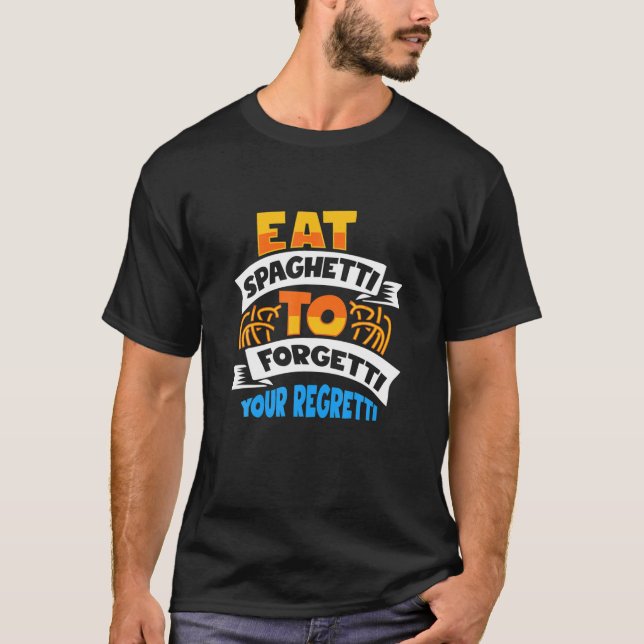Camiseta Spaghetti Come Espaghetti Para Esquecer Seu Regret (Frente)