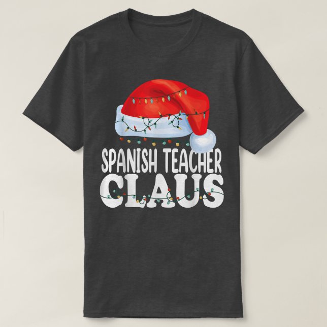 Camiseta Spanish Teacher Claus Christmas Funny Matching Cos (Frente do Design)