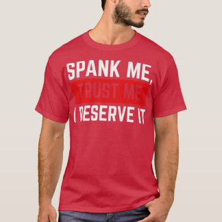 Camiseta Spank Me Confie em mim Eu mereço isso v3