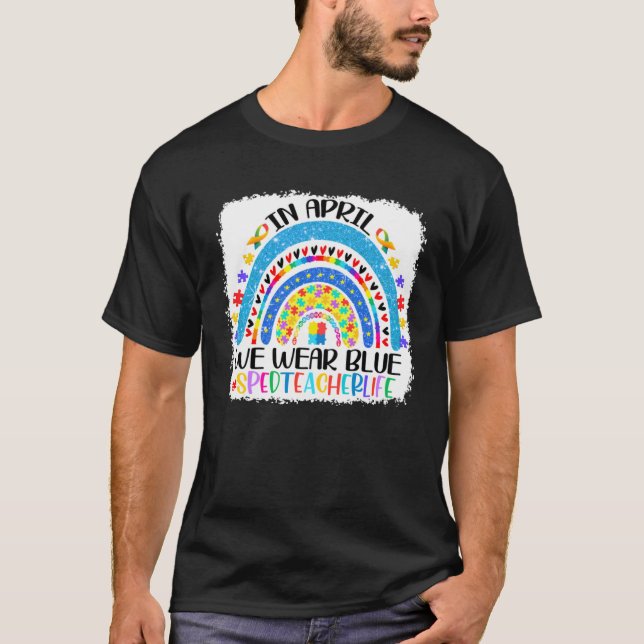 Camiseta Sped Teacher Life In April We Wear Blue Autism Awa (Frente)