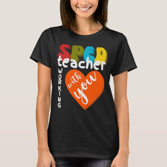 Camiseta SPED teacher working with you special education (Frente)