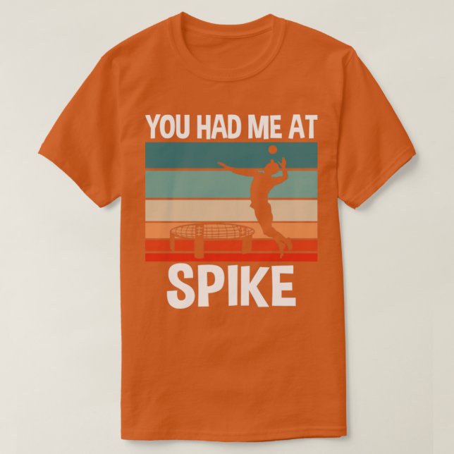 Camiseta Spikeball Você Me Teve No Spike (Frente do Design)
