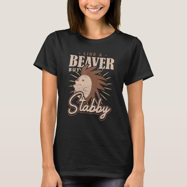 Camiseta Spiky Rodent Like a Beaver but Stabby Porcupine (Frente)