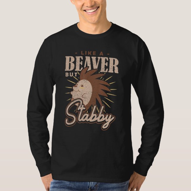 Camiseta Spiky Rodent Like a Beaver but Stabby Porcupine (Frente)