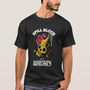 Camiseta Spill Blood Not Whiskey Funny Skull Face Bottle & 
