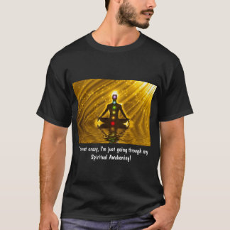 Camiseta SPIRITUAL AWAKENING ...NÃO LOUCO...T-Shirt UNISEX
