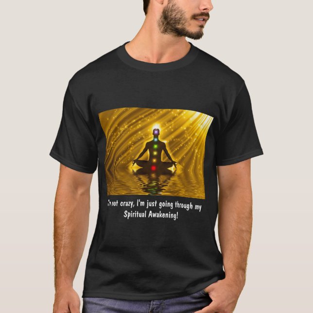 Camiseta SPIRITUAL AWAKENING ...NÃO LOUCO...T-Shirt UNISEX (Frente)