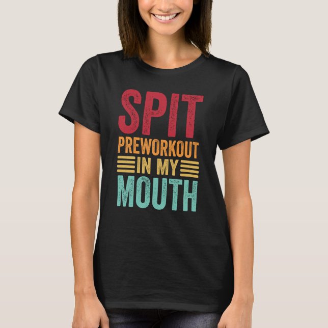 Camiseta Spit Preworkout In My Mouth Gym Workout Internet M (Frente)