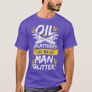 Camiseta Splatters De Petróleo Você Quer Dizer Glitter Mecâ