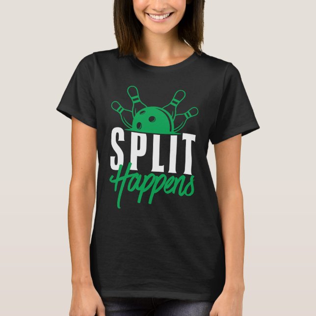 Camiseta Split Happens Funny Bowling Team Bowler Pin Humor (Frente)