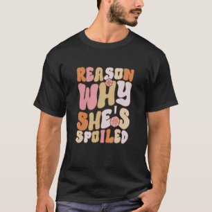 Camiseta Spoiled Reason Why She's Spoiled  Matching Couples