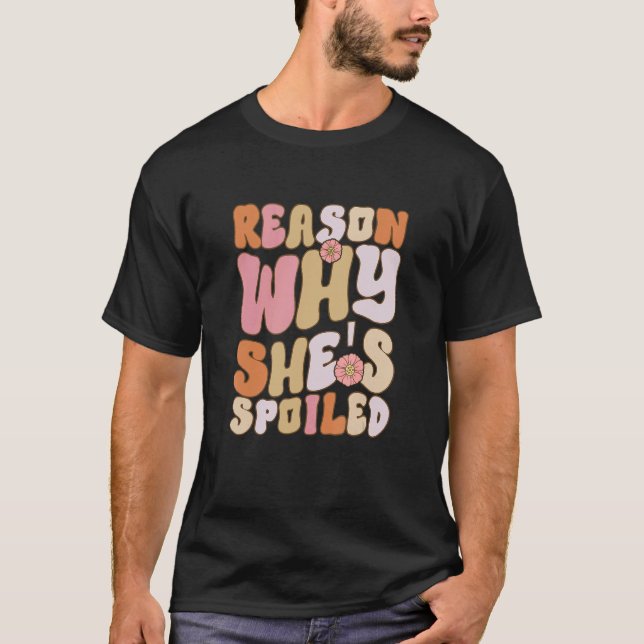 Camiseta Spoiled Reason Why She's Spoiled  Matching Couples (Frente)