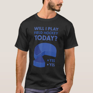 Camiseta Sport Will I Play Field Hockey