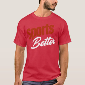Camiseta Sports Better Funny Sports Horse Betting Derby vin