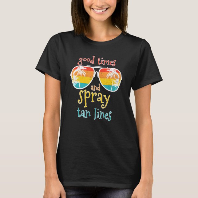 Camiseta Spray Tan Good Times E Spray Tan Lines Summer Vi (Frente)