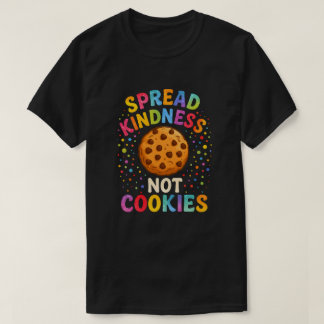 Camiseta Spread Kindness Not Cookies