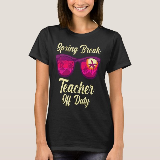 Camiseta Spring break teacher off duty vacation teacher  1 (Frente)