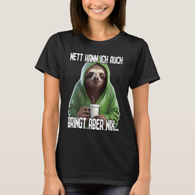 Camiseta Spruch Lustig Geschenk I Nett kann ich auch bringt (Frente)