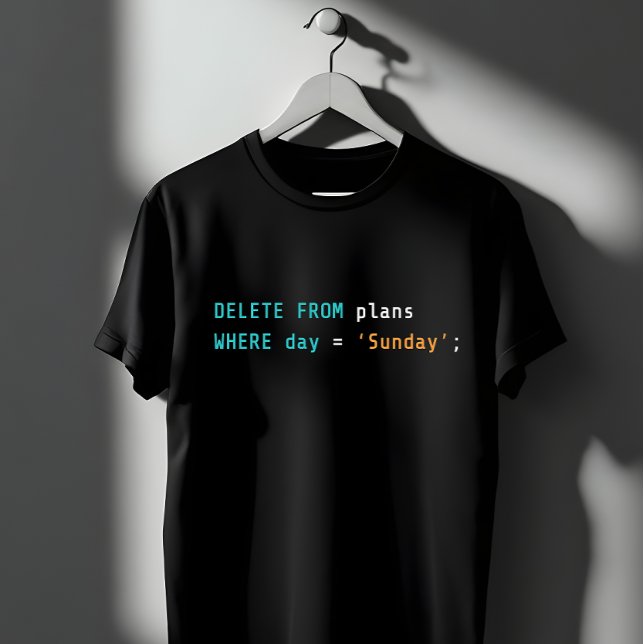 Camiseta SQL Delete Plans Sunday Coding Humor (Criador carregado)