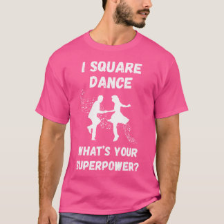 Camiseta Square Dance Square Dancing What'S Your Superpower