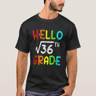 Camiseta Square Root Of 36 Grade Hello 6th Grade Back To Sc
