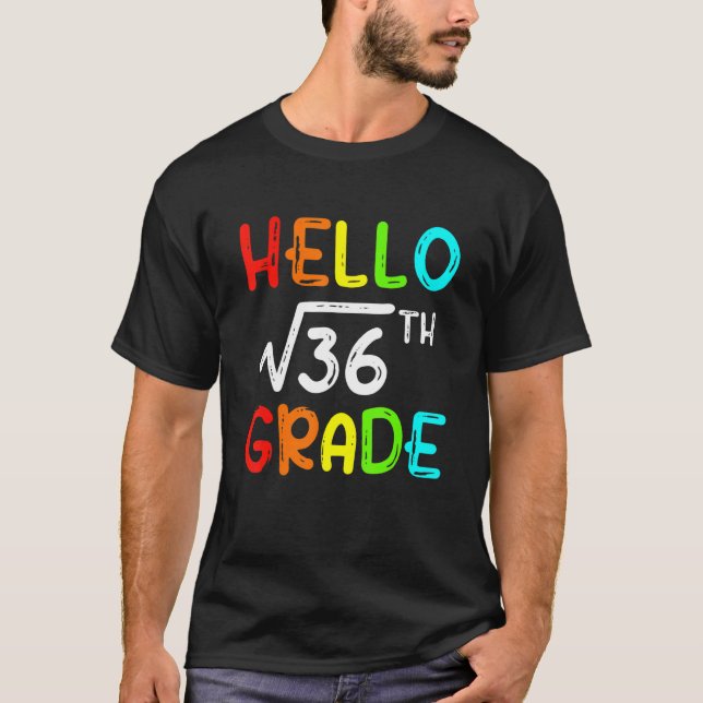 Camiseta Square Root Of 36 Grade Hello 6th Grade Back To Sc (Frente)