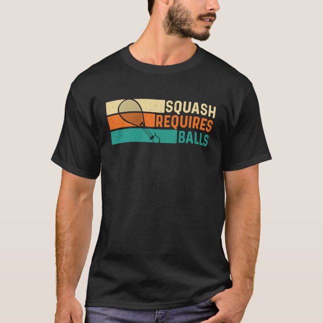 Camiseta Squash Requires Balls  Racquetball Athlete Sports (Frente)