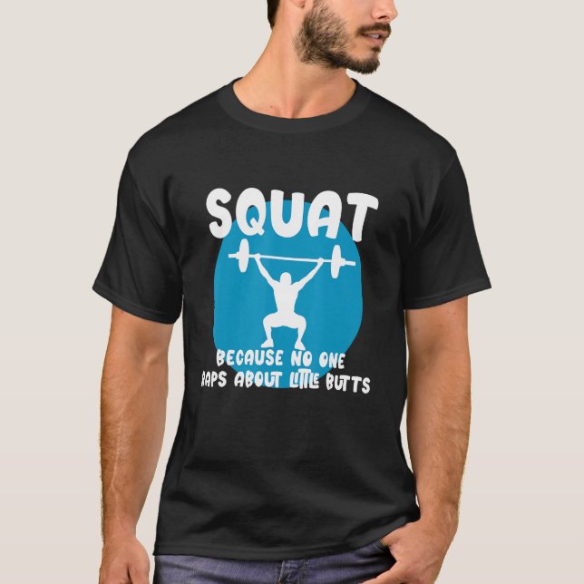 Camiseta Squat Because None Raps About Little Butts (Frente)
