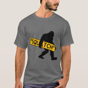 Camiseta Squatch, Sasquatch, Pé Grande Carregando Placa do