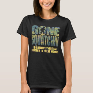 Camiseta Squatchin ido ** edição da floresta profunda