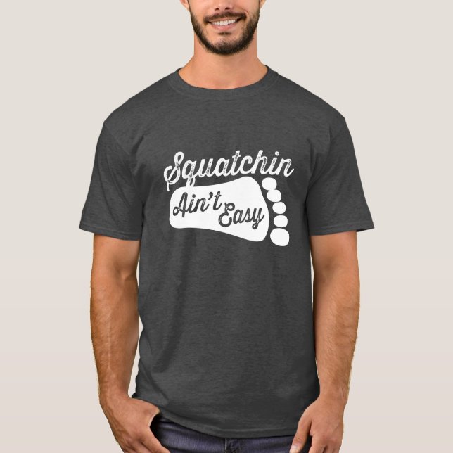 Camiseta Squatchin não é t-shirt fácil (Frente)