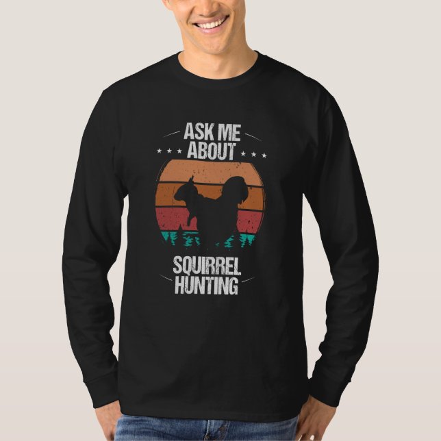 Camiseta Squirrel Removal Technician Ask me about Squirrel  (Frente)