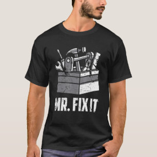 Camiseta Sr. Fix It Pai Reparo de Dia de os pais Handyman T