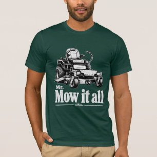 Camiseta Sr. Mow It All Cortador de Grama Paisagista Jardin