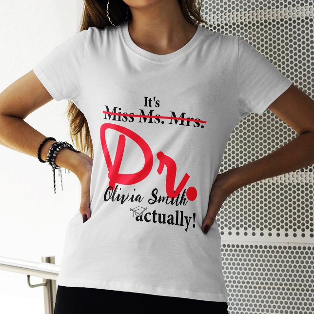 Camiseta Sra. Dra. Dr. Realmente PhD Engraçado (Criador carregado)