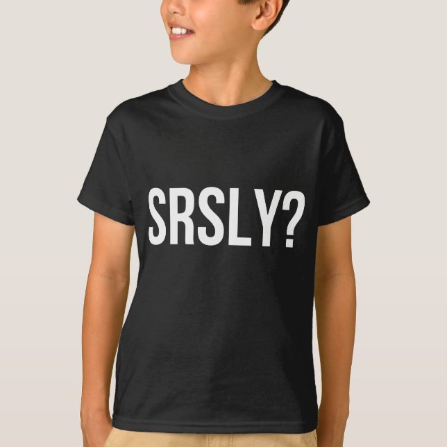 CAMISETA SRSLY? (BRANCO) (Frente)
