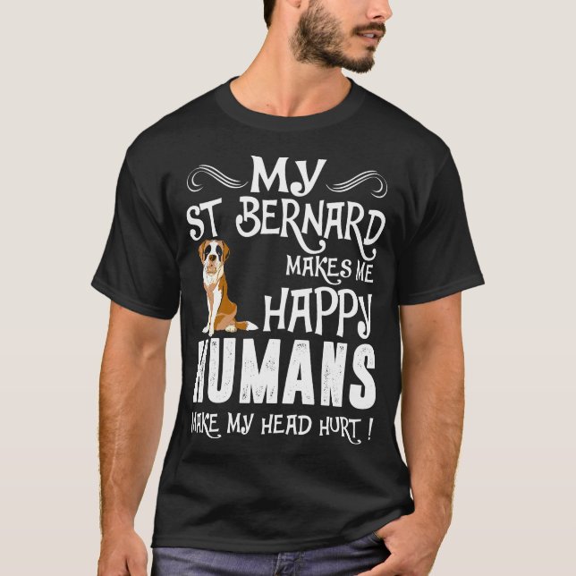 Camiseta St Bernard faz-me seres humanos felizes fazer a (Frente)