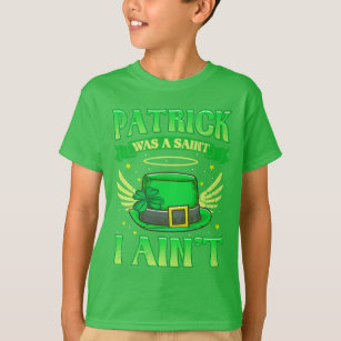 Camiseta St Patrick era um santo que eu não sou humor
